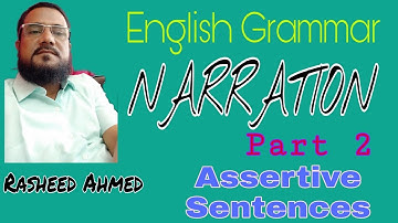 Class X-XII Grammar : Narration - Part 2 : Assertive Sentences