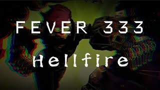 FEVER 333 - Hellfire (Lyrics)