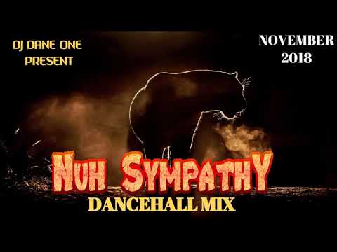 nuh-sympathy---dancehall-mix-november-2018-(govana,charly-black,aidonia,alkaline,vybz-kartel-&-more