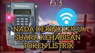 NADA DERING LUCU (suara meteran habis token)