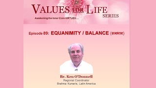 English | Value: ‘Equanimity/ Balance’ | ep 89 | Values for Life Series