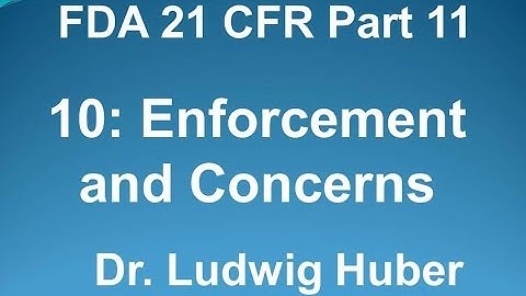 Dr. Ludwig Huber, Part 11 Enfocement and Concerns