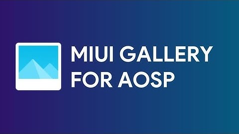 INSTALL MIUI GALLERY APP FOR ANY AOSP CUSTOM ROM IN ANY DEVICE | FEATURES | INSTALLATION PROCESS