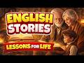 Learn English Through Stories | Some Useful Lessons for Your Life