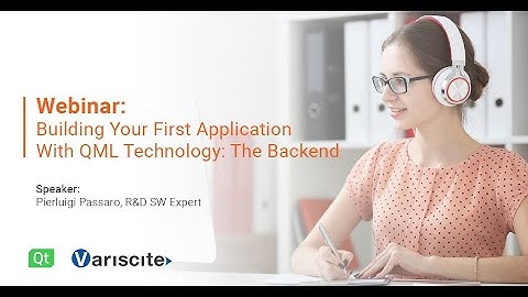 Webinar: Building Your First Application With QML Technology: The Backend (Qt Webinar Part 3)
