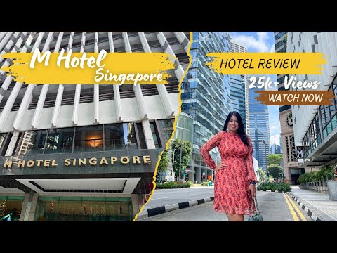Singapore | M Hotel Singapore  | Hotel Review | Room Tour | 4 star Luxury Stay  |  Is it Worth it ?