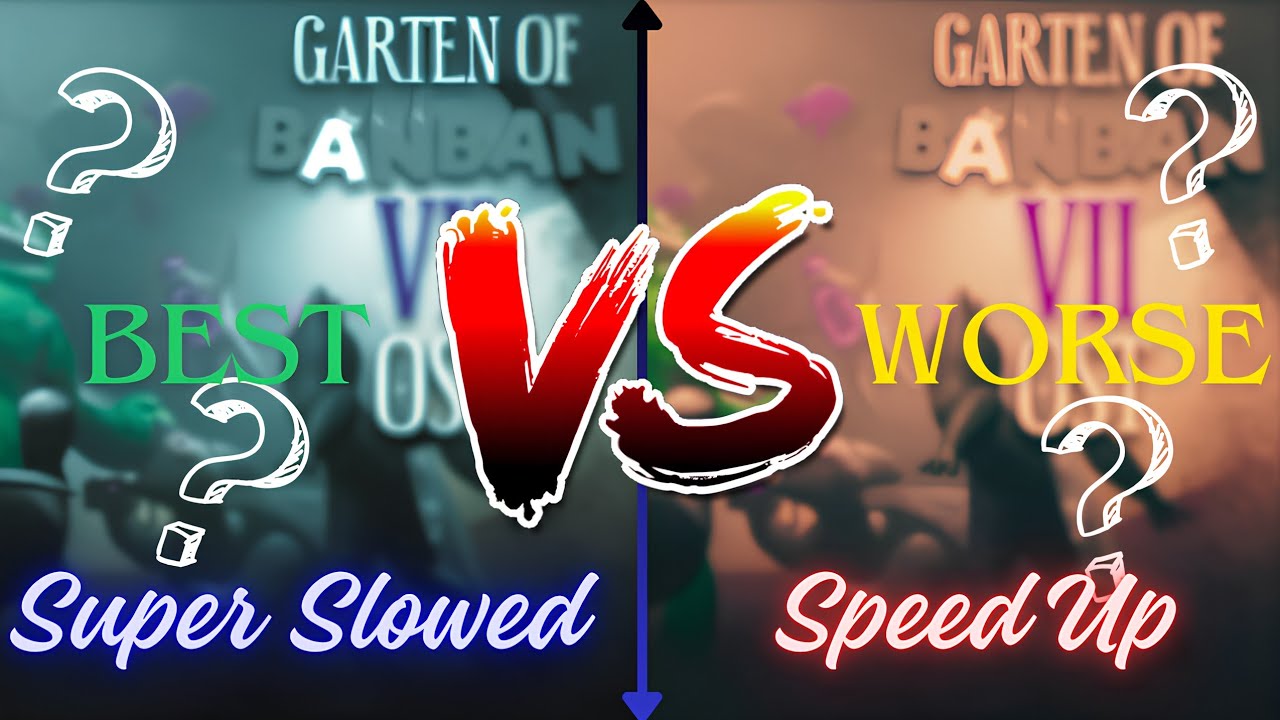 GOBB 7 OST - Green Gorilla | Speed Up VS Super Slowed