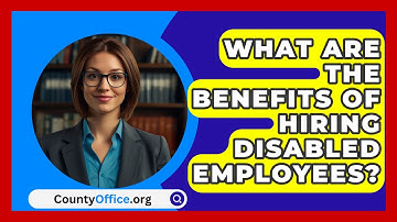 What Are The Benefits Of Hiring Disabled Employees? - CountyOffice.org
