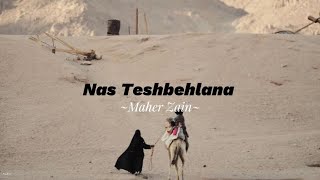 Nas Teshbehlana~ Maher Zain (speed up)