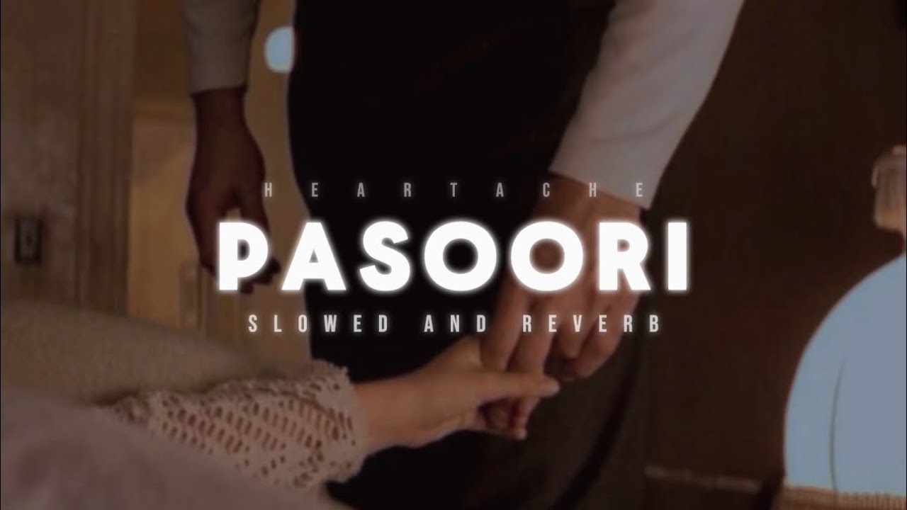 Pasoori Slowed and Reverb Heartache | Coke Studio Season 14 | Shae Gill x Ali Sethi