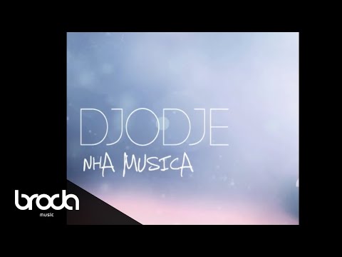 Djodje - Nha Musica [NEW 2013 OFFICIAL]