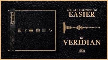 Veridian- Easier (Stream Video)