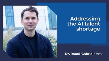 Dr. Raoul-Gabriel Urma | Addressing the AI talent shortage