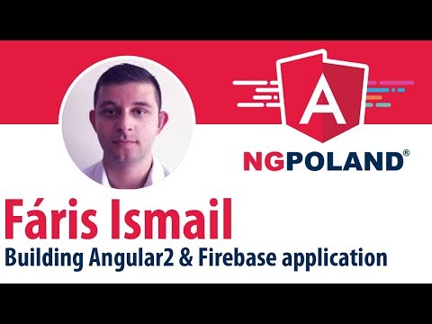 ngPoland 2017 - Fáris Ismail - Building Angular2 & Firebase application