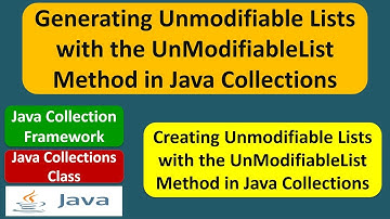Generating Unmodifiable Lists with the UnModifiableList Method in Java Collections