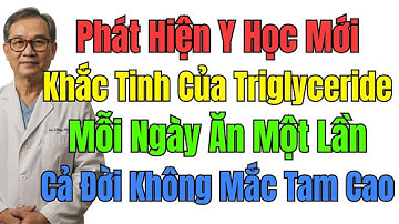 Phát hiện mới: Thực phẩm tự nhiên giúp giảm 40% triglyceride, làm sạch mạch máu!