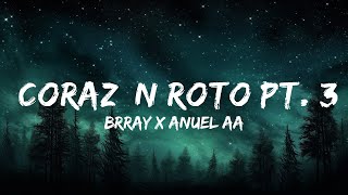 [1 HOUR]  Brray x Anuel AA x Chencho Corleone x Jhayco x Ryan Castro - Corazón Roto pt. 3 (Letra/Ly