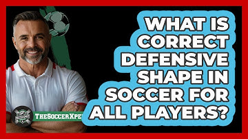 What Is Correct Defensive Shape In Soccer For All Players? - The Soccer Xpert
