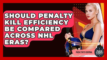 Should Penalty Kill Efficiency Be Compared Across NHL Eras? - Puck Stats Central
