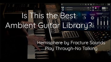 Hemisphere Guitars by Fracture Sounds Play Through