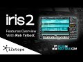 iZotope Iris 2 Sample Synth - Overview