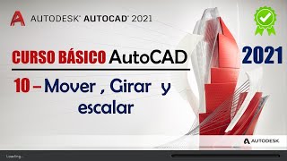 10. Mover , Girar  y Escalar | AutoCAD 2021 | Conocimientos Básicos