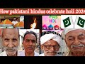 How hindus celebrate holi in pakistan  naya chhor 80 hindu population fully enjoy to holi program