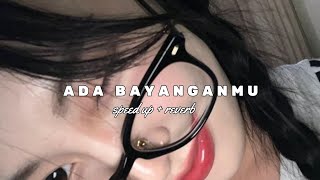 Ada Bayanganmu  Melinda  Speed Up  Reverb 