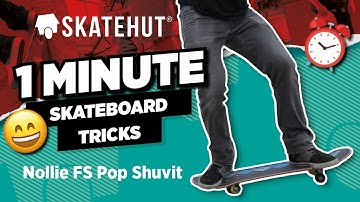 Learn Skateboard Tricks Under 1 Minute - Nollie Front Side Pop Shuvit - SkateHut