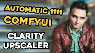 Clarity Upscaler ComfyUI & Automatic1111