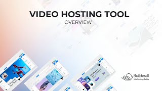 Video Hosting Tool Overview