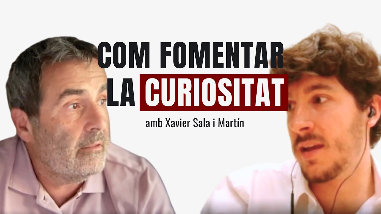 El Sistema Educatiu MATA la CURIOSITAT amb Xavier Sala i Martin