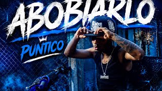 Puntico - Abobiarlo (Video Oficial)