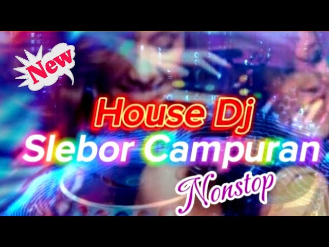 House dj slebor campuran nonstop class=