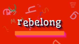 How to say "rebelong"! (High Quality Voices)