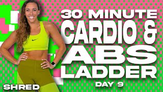 30 Minute Cardio and Abs Ladder Workout | SHRED - DAY 9