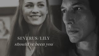 lily/severus β should've been you