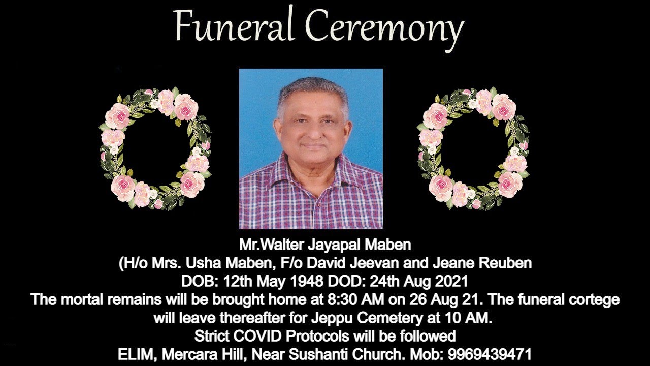 Funeral Ceremony Of Mr.Walter Jayapal Maben (H/o Mrs. Usha Maben, F/o