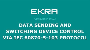 EKRA ED2. Configuration 18. Data sending and switching device control via IEC 60870-5-103 protocol
