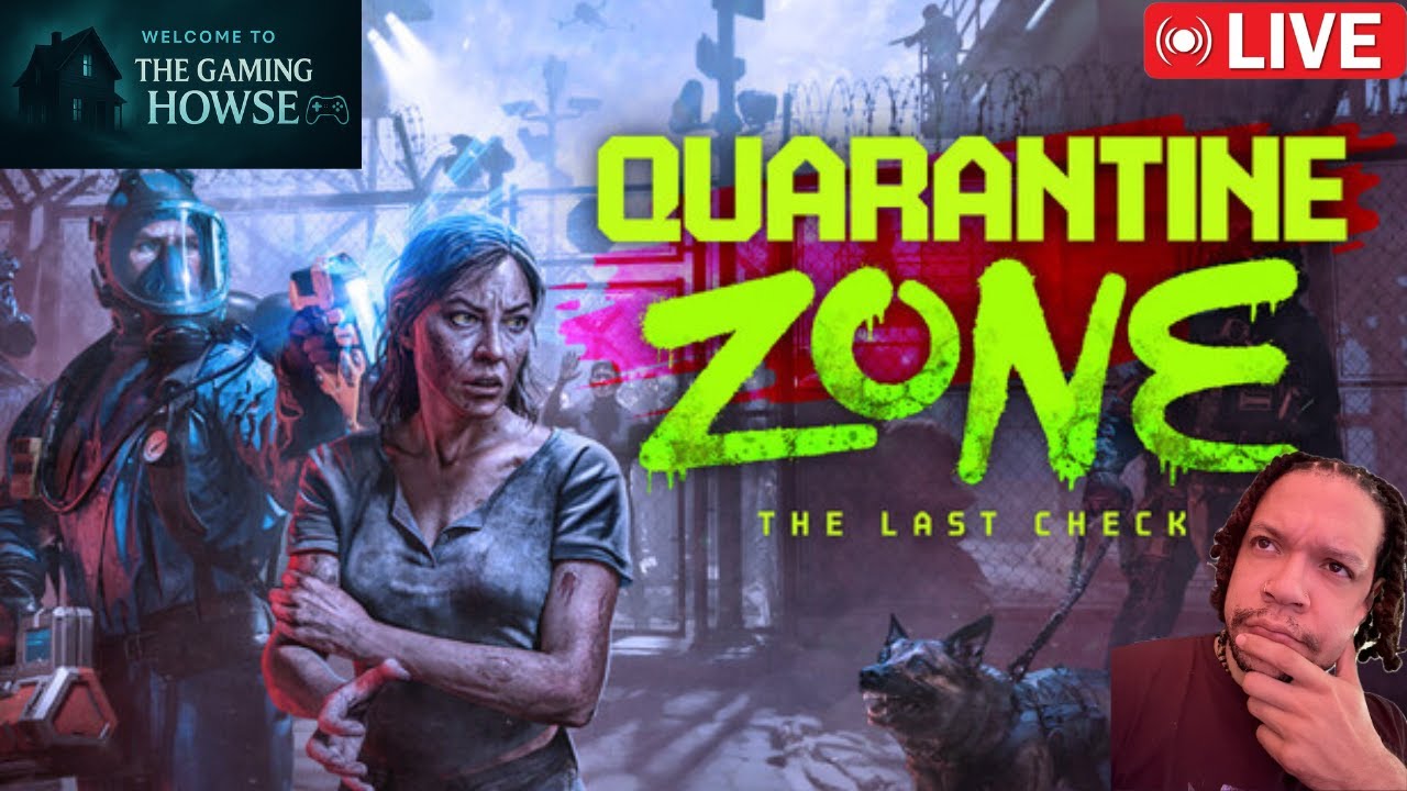 The Gaming Howse LIVE! Quarantine Zone: The Last Check – Trust No One