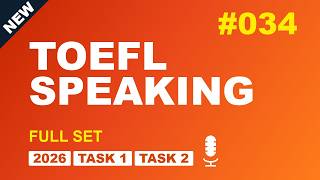TOEFL Speaking 2026 Task 1+2 Practice #034 - Full Set