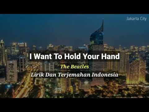 I Want To Hold Your Hand - The Beatles . Lirik Dan Terjemahan Indonesia . Lagu Romantis