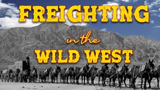 Freighting in the Wild West