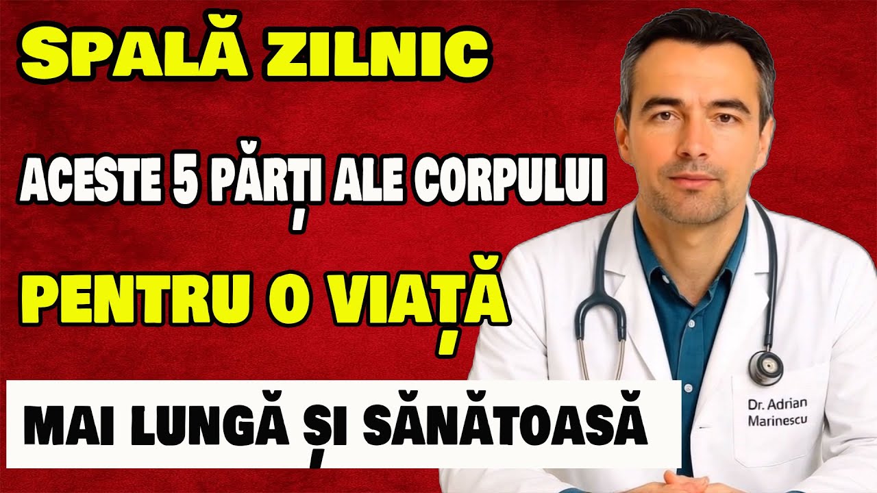 Spală zilnic aceste 5 părți ale corpului ca să trăiești mai sănătos și mai mult| Dr.Adrian Marinescu