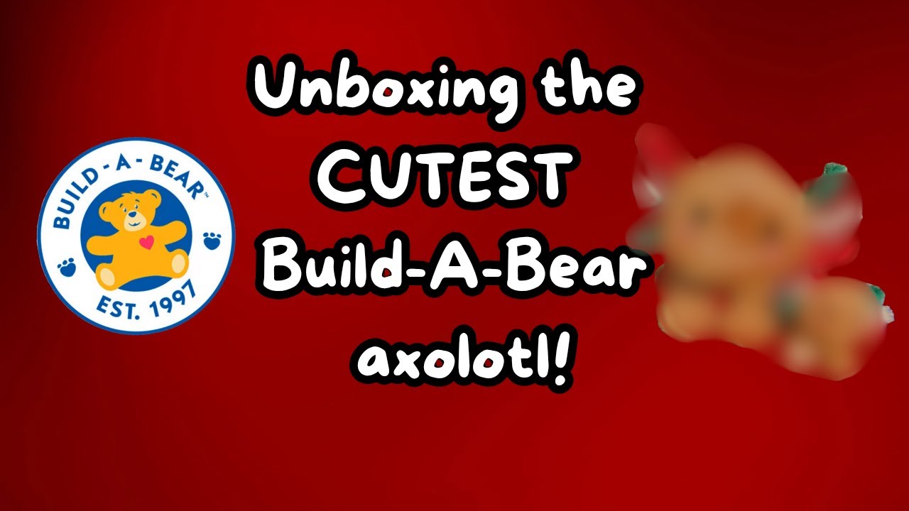 Unboxing the CUTEST Build-A-Bear axolotl | I HAD to Get it!