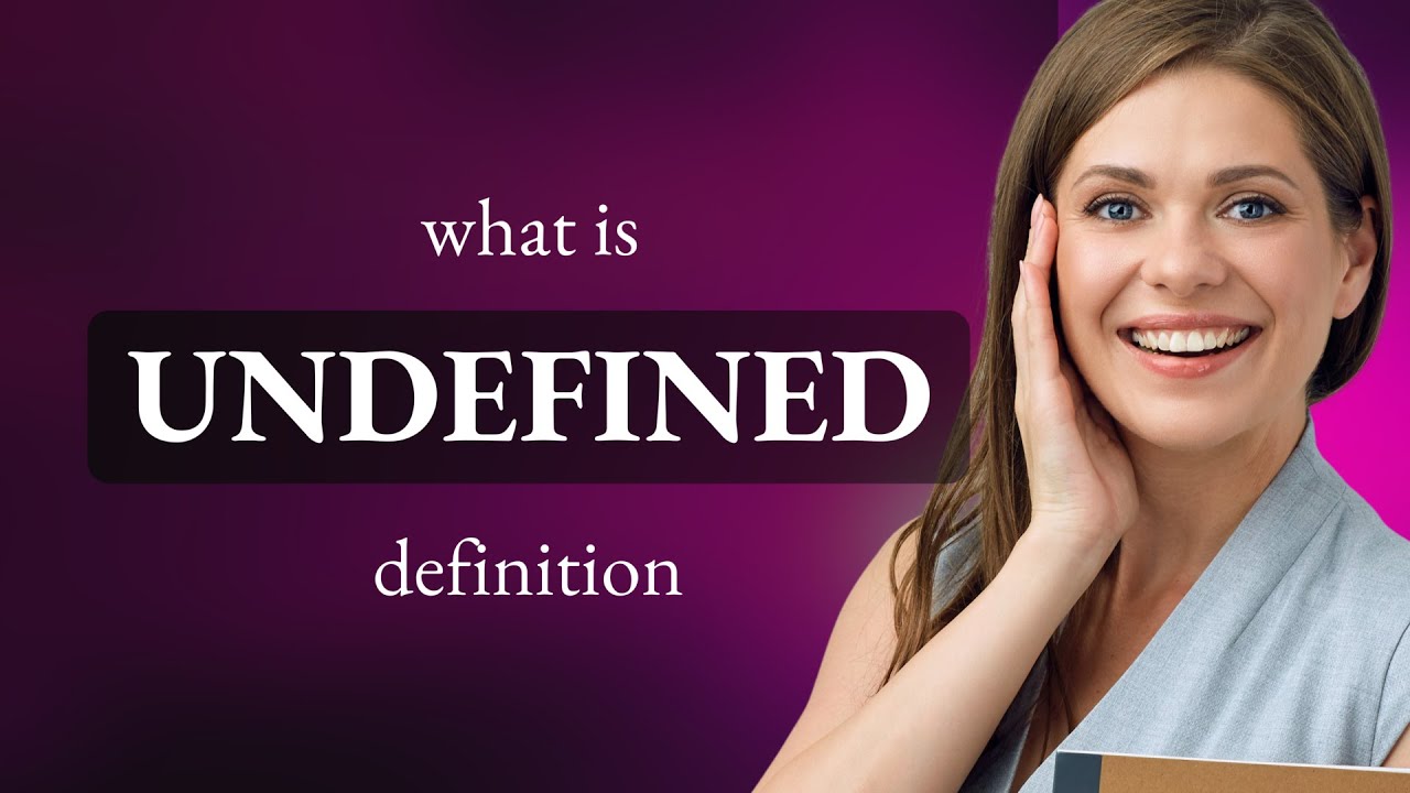 Undefined — definition of UNDEFINED