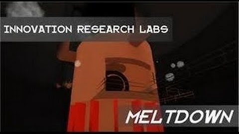 Innovation Labs: Reactor Core Meltdown