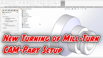 New Turning of Mill Turn CAM Part Setup 2021