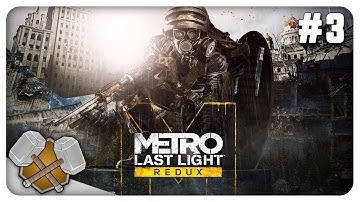 Metro: Last Light REDUX | Part 3 | Let
