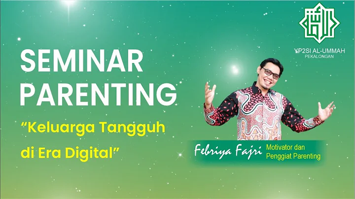 "KELUARGA TANGGUH DI ERA DIGITAL" l SEMINAR PARENTING BERSAMA KANG FEBRY